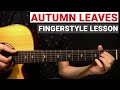 Autumn Leaves Jazz Standard Fingerstyle Guitar Lesson Tutorial How To Play