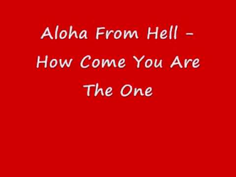 aloha from hell - how come you are the one