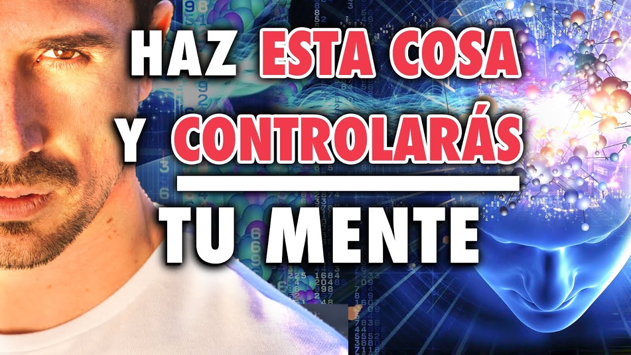 Una Vez Controlas Tu Mente, Nadie Podrá Controlar Tu Vida | Cambia Tu Mente, Cambia Tu Vida