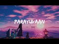 Parayuvan Ithadyamayi [ slowed + reverb ] | Ishq