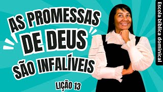 LIÇÃO 13 — AS PROMESSAS DE DEUS SÃO INFALÍVEIS — 4º trimestre de 2024 - Com resumo das lições. #ebd