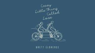 Brett Eldredge - &quot;Crazy Little Thing Called Love&quot; (Visualizer)