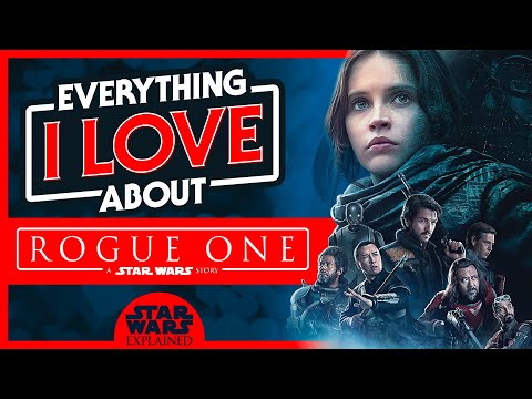 Everything I LOVE About Rogue One