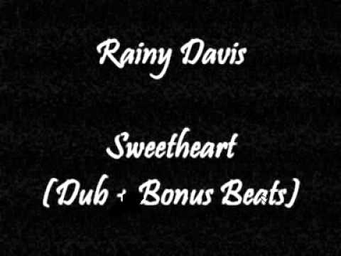 Rainy Davis - Sweetheart (Dub + Bonus Beats)