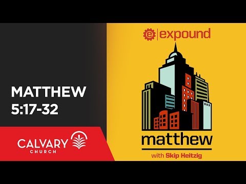 Matthew 5:17-32 - Skip Heitzig