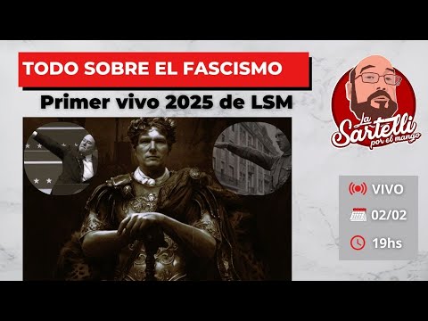 La Sartelli por el Mango: todo sobre el fascismo