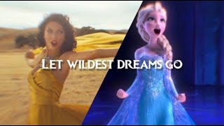 Let Wildest Dreams Go(Let It Go - Idina Menzel X Wildest Dreams - Taylor Swift) REMIX &amp; MASHUP Lyric
