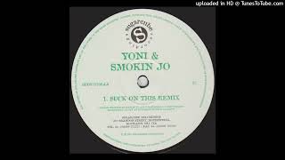 Yoni & Smokin' Jo - Suck On This (Remix)