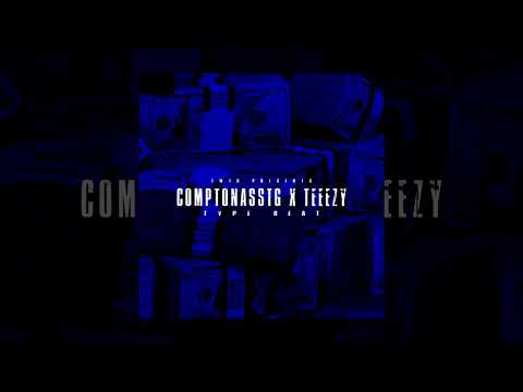 **New 2019** ComptonAssTG x Teeezy Type Beat  (Prod. By TWTB)