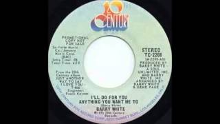 Barry White - (For You) I&#39;ll Do For You Anything You Want Me To