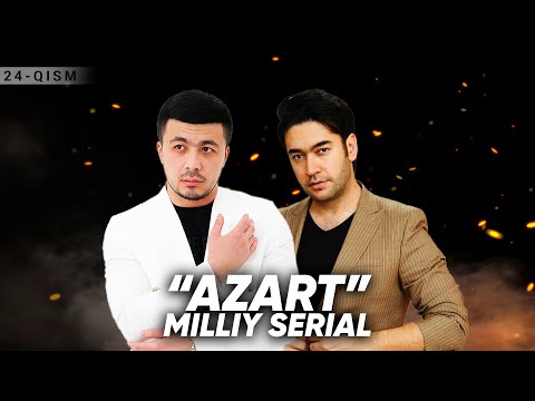 "Azart" milliy serial 24-qism