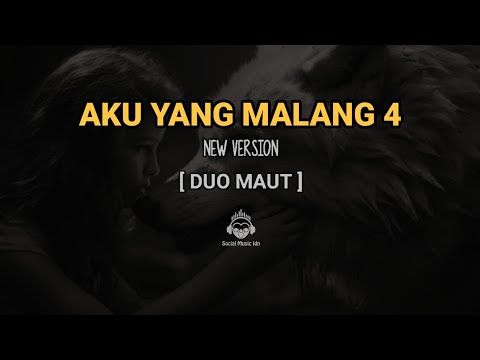AKU YANG MALANG 4 ( NEW VERSION ) - DUO MAUT