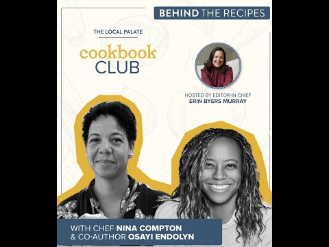 Behind the Recipes with Nina Compton & Osayi Endolyn