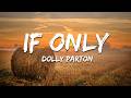 Dolly Parton - If Only (Lyrics)