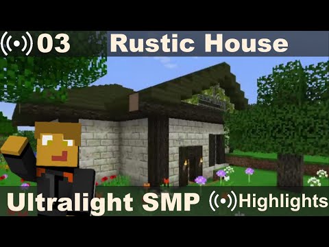 Ultralight SMP #03 - Rustic House & The Ender Empowered (Stream Highlights)