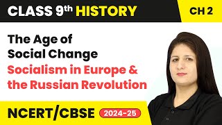 The Age of Social Change - Socialism in Europe and the Russian Revolution | Class 9 History Ch 2