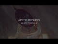 Black treacle // arctic monkeys lyrics