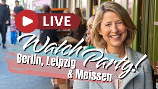 Watch Party: Berlin, Leipzig & Meissen, Germany!