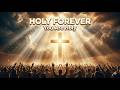 Holy Forever Lyrics You Are Holy Deep Worship Soaking Prayer 2026 Elohim Eternal Worship