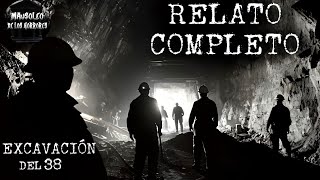 RELATO DE MINEROS | HISTORIA COMPLETA | EXCAVACIÓN DEL 38 | DESCLASIFICADOS | HISTORIAS DE TERROR