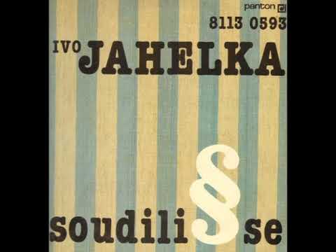 LP přepis - Ivo Jahelka - Soudili se