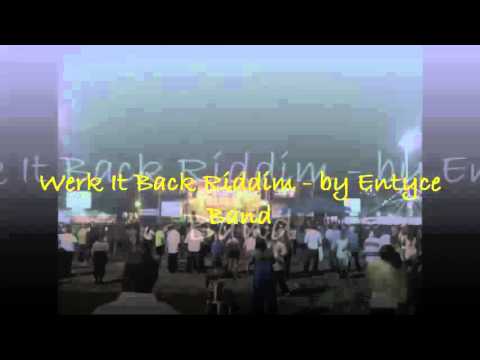 Werk It Back Riddim - by Entyce Band