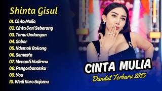 Download lagu Shinta Gisul - CINTA MULIA - CINTA DARI SEBERANG - TAMU UNDANGAN - SABAR || DANGDUT TERBARU 2026 mp3