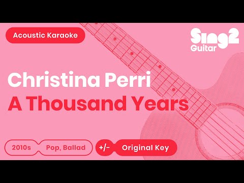 Christina Perri - A Thousand Years (Acoustic Karaoke)
