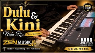 Download lagu Dulu & Kini - Nida Ria | Cover Keyboard by Zen Musik | Cipt. Drs. Abd. H.M. mp3