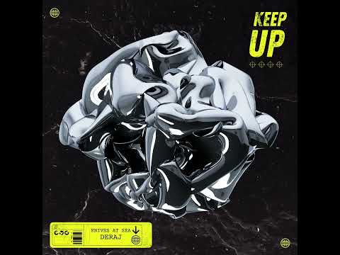 Knives At Sea ft. Deraj - 'Keep Up'