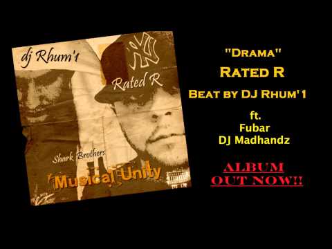 Rated R - "Drama" (ft. Fubar & DJ Madhandz) [Beat by DJ Rhum'1]