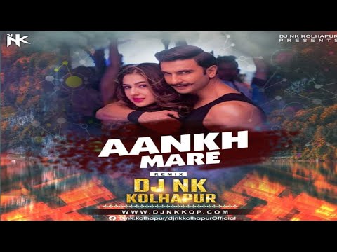 AANKH MAREY (REMIX) - DJ NK | SIMMBA | RANVEER SINGH | NEHA KAKKAR [FULL VIDEO SONG]