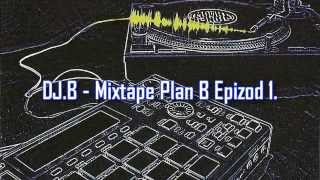DJ.B - Mixtape Plan B Epizod 1