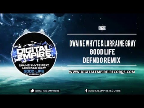 Dwaine Whyte feat. Lorraine Gray - Good Life (DeFendo Remix)
