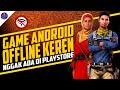 Game Keren Android Yang Gak Ada Di Playstore