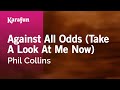 Against All Odds (Take a Look at Me Now) - Phil Collins | Karaoke Version | KaraFun