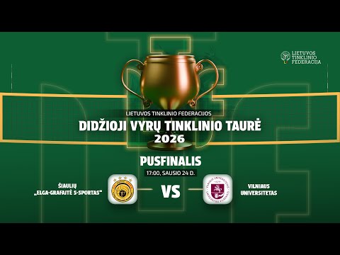 Didžiosios vyrų tinklinio taurės pusfinalis: Šiaulių „Elga-Grafaitė S-Sportas“ – VU