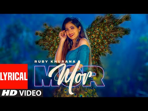 Mor Song Lyrics In English - Ruby Khurana Mor Song Lyrics In Hindi - Ruby Khurana