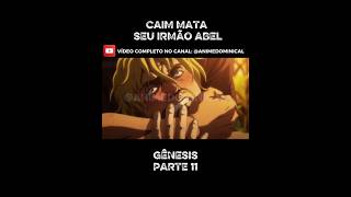 CAIM MATA SEU IRMÃO ABEL! | GÊNESIS — A QUEDA DO HOMEM