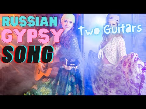 Two Guitars - Russian Gypsy Song
