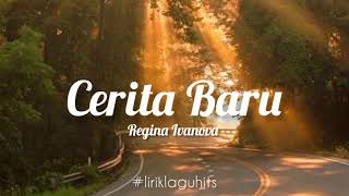 Download lagu Cerita Baru - Regina Ivanova (Lirik) mp3