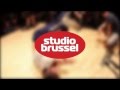 Studio Brussel: Live op Unbreakable