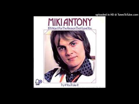 Miki Antony - If It Wasn't For The Reason That I Love You
