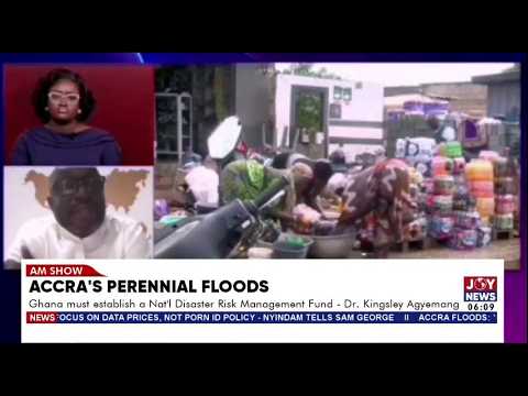 Accra Perennial Floods: Ghana must establish a Nat'l Disaster Risk Mgmt Fund - Dr Kingsley Agyemang