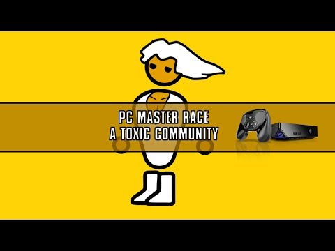 Daves Ramblings l PC Master Race A Toxic Community