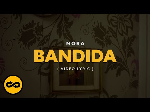Mora - BANDIDA (Video Lyrics)