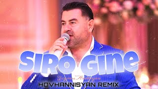 Tigran Asatryan - Siro Gine | HOVHANNISYAN REMIX | (2022)