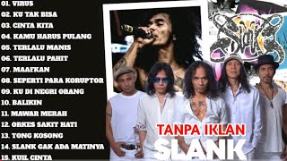 Download lagu LAGU SLANK FULL ALBUM TERPOPULER |  LAGU LAWAS NOSTALGIA TANPA IKLAN  mp3