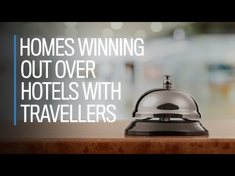 Homes are winning out over hotels for travellers