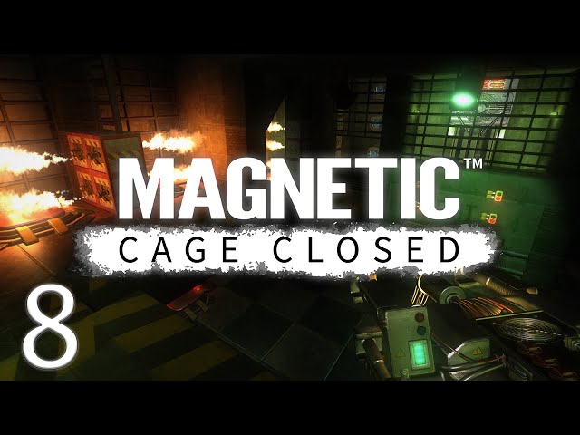 Magnetic: Cage Closed